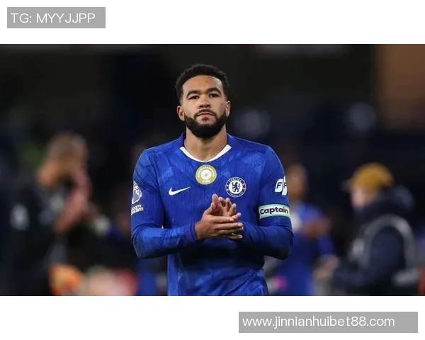 詹姆斯在切尔西树立新标准强调队员有序进通道展现领袖风范 詹姆斯在切尔西树立新标准强调队员有序进通道展现领袖风范